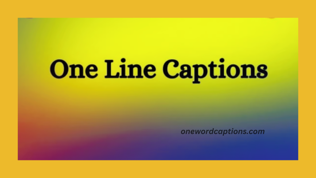 250+ One Line Captions for Instagram and Facebook - One Word Captions