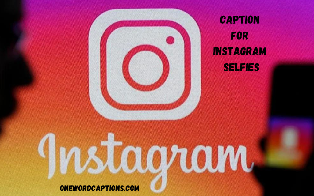 Caption for Instagram Selfies